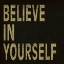 Picture of BELIEVE IN YOURSELF