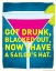 Picture of GOT DRUNK