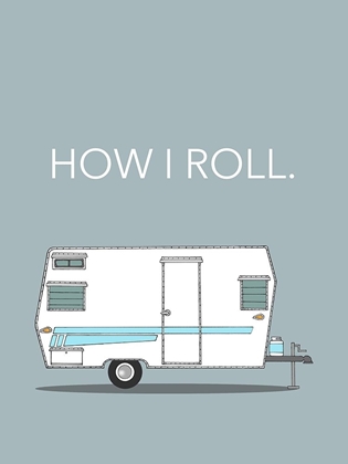 Picture of HOW I ROLL