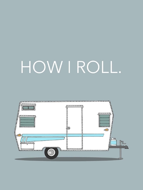 Picture of HOW I ROLL