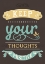 Picture of KEEP YOUR THOUGHTS