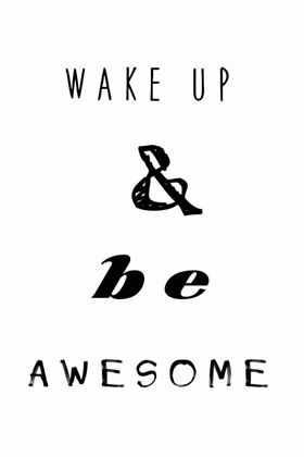 Picture of WAKE UP BE AWESOME