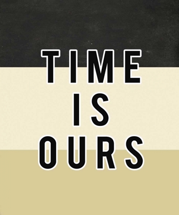 Picture of TIME IS OURS