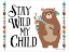 Picture of STAY WILD MY CHILD