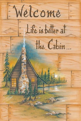 Picture of LIFE IS BETTER AT THE CABIN