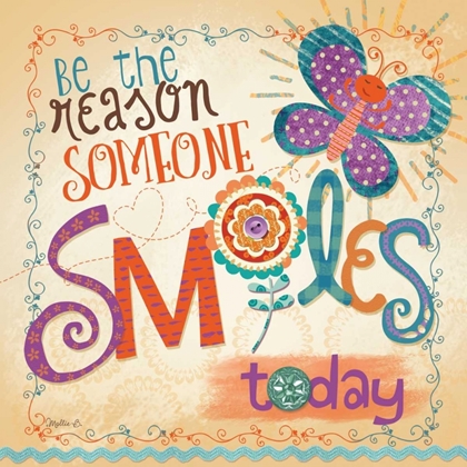 Picture of BE THE REASON SOMEONE SMILES