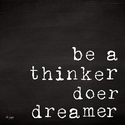 Picture of BE A THINKER, DOER, DREAMER