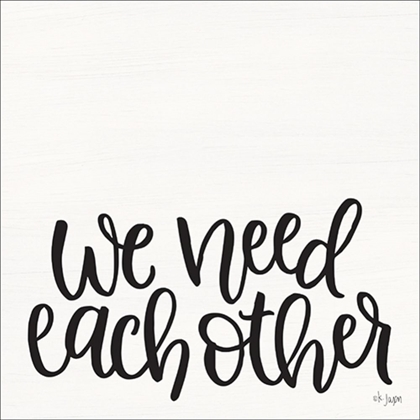 Picture of WE NEED EACH OTHER