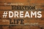 Picture of DREAMS - LIVE THE LIFE