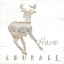 Picture of HAVE COURAGE DEER