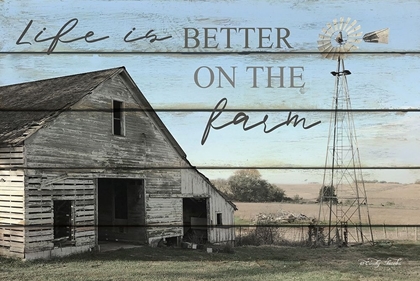 Picture of LIFE IS BETTER ON THE FARM