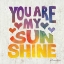 Picture of YOU ARE MY SUNSHINE