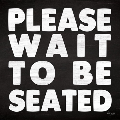 Picture of PLEASE WAIT TO BE SEATED