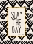 Picture of SLAY THE DAY