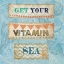 Picture of GET YOUR VITAMIN SEA