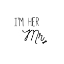 Picture of IM HER MR.