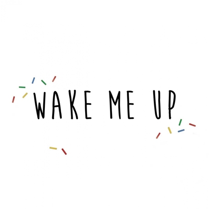 Picture of WAKE ME UP