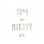 Picture of TINY BUT MIGHTY