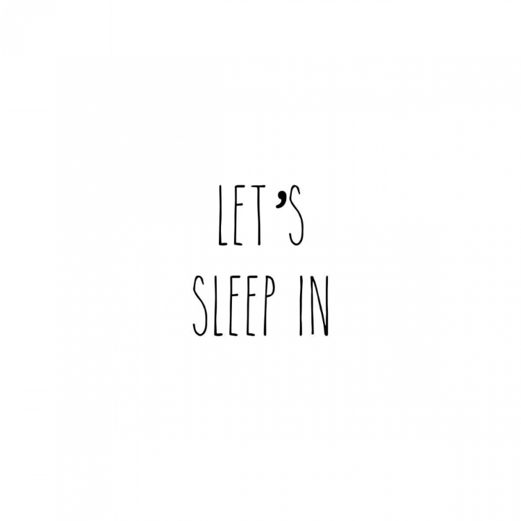 Picture of LETS SLEEP IN I