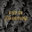 Picture of KEEP ON DREAMING