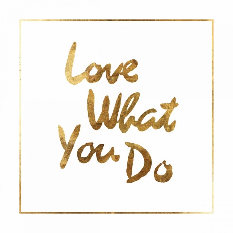 Picture of LOVE WHAT YOU DO