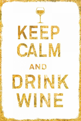 Picture of KEEP CALM AND DRINK WINE GOLD