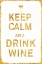 Picture of KEEP CALM AND DRINK WINE GOLD