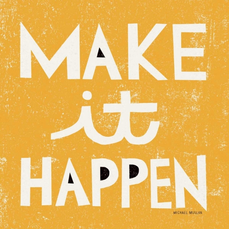 Picture of MAKE IT HAPPEN