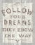 Picture of FOLLOW DREAMS DRIFTWOOD