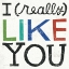 Picture of I REALLY LIKE YOU