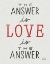 Picture of THE ANSWER IS LOVE