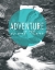 Picture of ADVENTURE IS OUT THERE