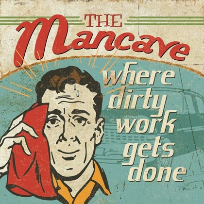 Picture of MANCAVE III - WHERE DIRTY WORK GETS DONE