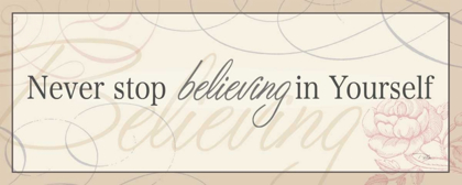 Picture of NEVER STOP BELIEVING IN YOURSELF