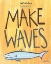 Picture of MAKE WAVES IV