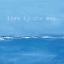 Picture of LIVE BY THE SEA