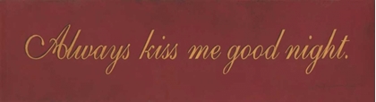Picture of ALWAYS KISS ME GOODNIGHT