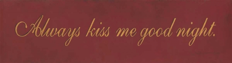 Picture of ALWAYS KISS ME GOODNIGHT