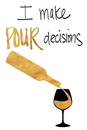 Picture of I MAKE POUR DECISIONS