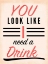 Picture of NEED A DRINK II
