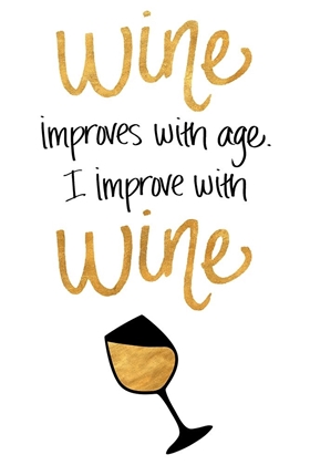 Picture of I IMPROVE WITH WINE