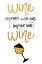 Picture of I IMPROVE WITH WINE