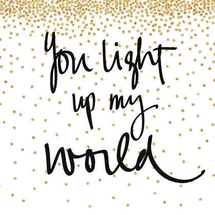 Picture of YOU LIGHT UP MY WORLD