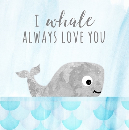 Picture of WHALE ALWAYS LOVE YOU