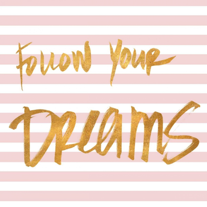 Picture of FOLLOW YOUR DREAMS ON PINK STRIPES