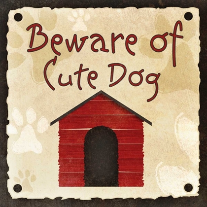 Picture of BEWARE OF CUTE DOG