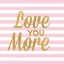 Picture of LOVE YOU MORE