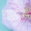Picture of EVERYTHING IS GOING TO BE JUST FINE