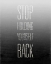 Picture of STOP HOLDING YOURSELF BACK