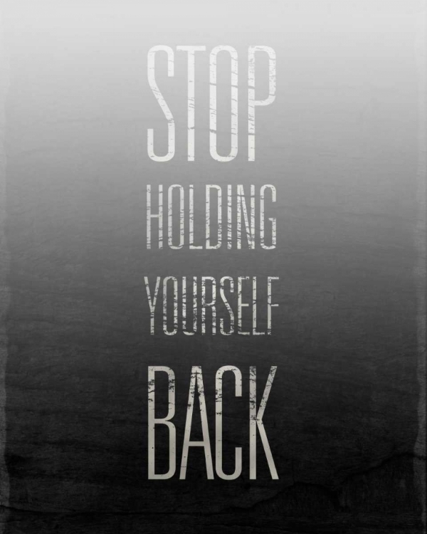 Picture of STOP HOLDING YOURSELF BACK